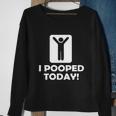 I Pooped Today Tshirt Sweatshirt Gifts for Old Women