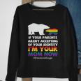 If Your Parents Arent Accepting Of Your Identity Im Your Mom Now Lgbt Sweatshirt Gifts for Old Women