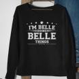 Im Belle Doing Belle Things Sweatshirt Gifts for Old Women