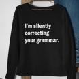 Im Silently Correcting Your Grammar Tshirt Sweatshirt Gifts for Old Women