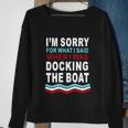 Im Sorry For What I Im Sorry For What I Said When I Was Docking The Boatsaid When I Was Docking The Boat Tshirt Sweatshirt Gifts for Old Women