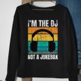 Im The Dj Not A Jukebox Deejay Discjockey Sweatshirt Gifts for Old Women