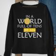 In A World Full Of Tens Be An Eleven Waffle Sweatshirt Gifts for Old Women