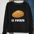 Is Potato Funny Meme Late Night Sweatshirt Gifts for Old Women