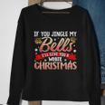 Jingle My Bells Funny Naughty Adult Humor Sex Christmas Tshirt Sweatshirt Gifts for Old Women