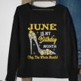 June Is My Birthday Month The Whole Month Girl High Heels Sweatshirt Gifts for Old Women