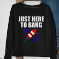 Just Here To Bang 4Th Of July Tshirt Sweatshirt Gifts for Old Women