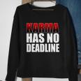 Karma Has No Deadline Tshirt Sweatshirt Gifts for Old Women