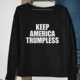 Keep America Trumpless Gift Keep America Trumpless Cool Gift Sweatshirt Gifts for Old Women