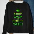 Keep Calm And Smoke Weed Sweatshirt Gifts for Old Women