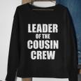 Leader Of The Cousin Crew Meaningful Gift Sweatshirt Gifts for Old Women