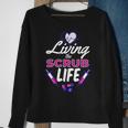 Living The Scrub Life Nurse Tshirt Sweatshirt Gifts for Old Women