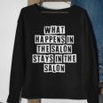 Lovely Funny Cool Sarcastic What Happens In The Salon Stays Sweatshirt Gifts for Old Women