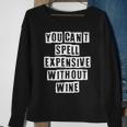 Lovely Funny Cool Sarcastic You Cant Spell Expensive Sweatshirt Gifts for Old Women