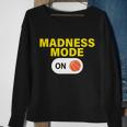 Madness Mode On Sweatshirt Gifts for Old Women