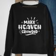 Make Heaven Crowded Gift Cute Christian Pastor Wife Gift Meaningful Gift Sweatshirt Gifts for Old Women