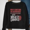 May Contain An Abundance Of Knowledge Funny True Crime V2 Sweatshirt Gifts for Old Women