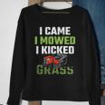Mens I Came I Mowed I Kicked Grass Funny Lawn Mowing Gardener Sweatshirt Gifts for Old Women