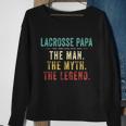 Mens Lacrosse Papa Fathers Day Gift Lacrosse Man Myth Legend Sweatshirt Gifts for Old Women