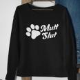 Mutt Slut Funny Adopt A Dog Gift Funny Animal Rescue Dog Paw Gift Tshirt Sweatshirt Gifts for Old Women