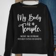 My Body Is A Temple Ancient & Crumbling Probably Cursed Sweatshirt Gifts for Old Women