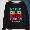 My Body My Choice Uterus 1973 Pro Roe Pro Choice Sweatshirt Gifts for Old Women