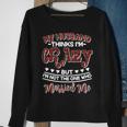 My Husband Thinks Im Crazy Not The One Who Married Me Sweatshirt Gifts for Old Women