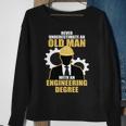 Never Underestimate An Old Man With An Engineering Degree Tshirt Sweatshirt Gifts for Old Women
