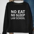 No Eat No Sleep Law School Funny Student Teachers Graphics Plus Size Sweatshirt Gifts for Old Women