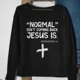 Normal Isnt Coming Back Jesus Is Revelation 14 Tshirt Sweatshirt Gifts for Old Women