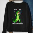 Now I Am Unstoppable Dinosaur Sweatshirt Gifts for Old Women