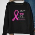 Personalize I Wear Pink For My Custom Breast Cancer Tshirt Sweatshirt Gifts for Old Women