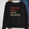 Pretend Im A News Reporter Lazy Halloween Party Costume Sweatshirt Gifts for Old Women