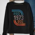 Pro Choice Pro Roe 1973 Roe V Wade Sweatshirt Gifts for Old Women