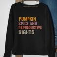 Pumpkin Spice And Reproductive Rights Gift V6 Sweatshirt Gifts for Old Women