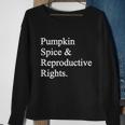 Pumpkin Spice Reproductive Rights Pro Choice Feminist Rights Gift Sweatshirt Gifts for Old Women