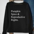 Pumpkin Spice Reproductive Rights Pro Choice Feminist Rights Gift V4 Sweatshirt Gifts for Old Women