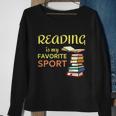 Reading Is My Favorite Sport A Cute And Funny Gift For Bookworm Book Lovers Book Sweatshirt Gifts for Old Women