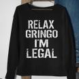 Relax Gringo Im Legal Funny Immigration Sweatshirt Gifts for Old Women