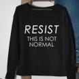 Resist This Is Not Normal Anti Trump Tshirt Sweatshirt Gifts for Old Women