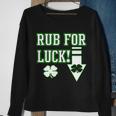Rub Me For Luck V2 Sweatshirt Gifts for Old Women