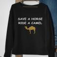 Save A Horse Ride A Camel Funny Sweatshirt Gifts for Old Women