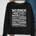 Science Matters Quote March For Science Sweatshirt Gifts for Old Women