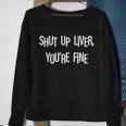 Shut Up Liver Youre Fine Funny St Pattys Day Sweatshirt Gifts for Old Women