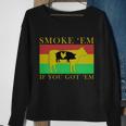 Smoke Em If You Got Em Tshirt Sweatshirt Gifts for Old Women