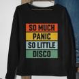 So Much Panic So Little Disco Sweatshirt Gifts for Old Women