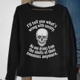 Society No One Drinks From Skulls Of Their Enemies Tshirt Sweatshirt Gifts for Old Women