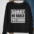 Sorry No Hablo Fuctardo Funny Sweatshirt Gifts for Old Women