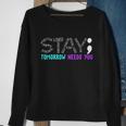 Stay Tomorrow Needs You Gift Sweatshirt Gifts for Old Women