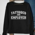 Tattooed And Employed Sweatshirt Gifts for Old Women